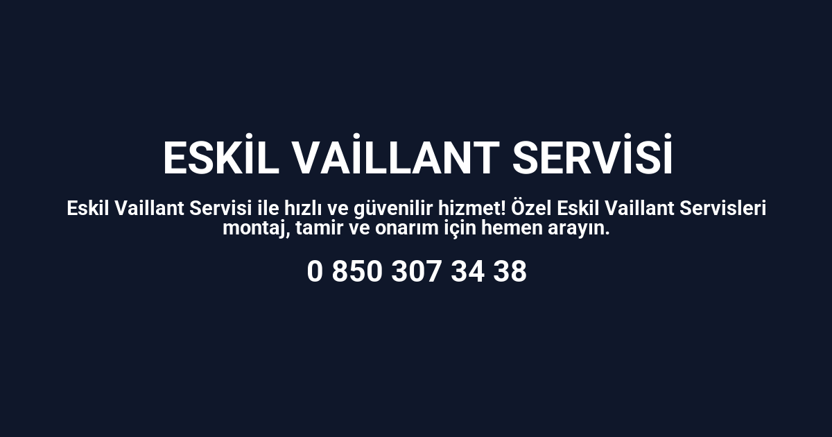 Eskil Vaillant Servisi